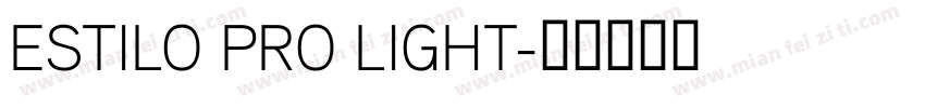 ESTILO PRO LIGHT字体转换